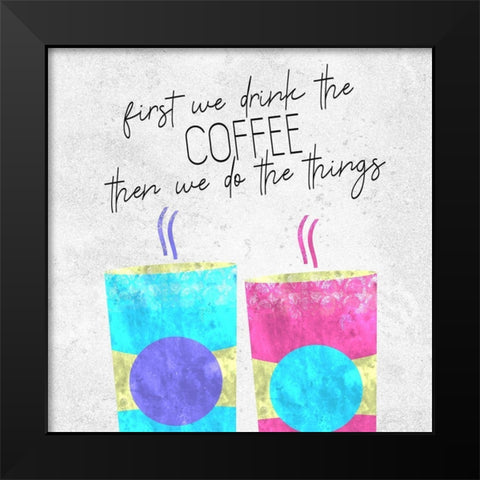 Coffee Time 13 Black Modern Wood Framed Art Print by Kimberly, Allen