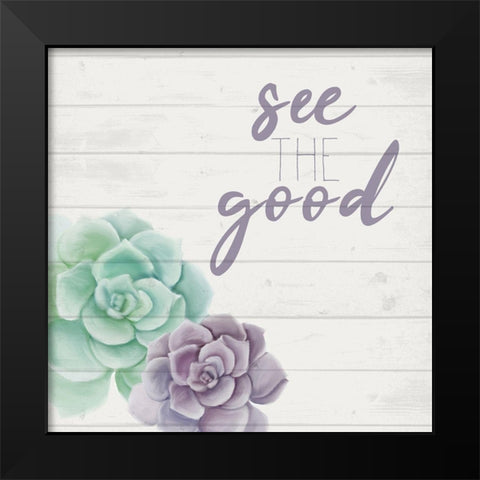 See the Good Black Modern Wood Framed Art Print by Kimberly, Allen