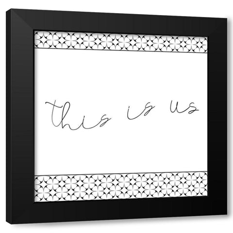 This is Us Black Modern Wood Framed Art Print by Kimberly, Allen