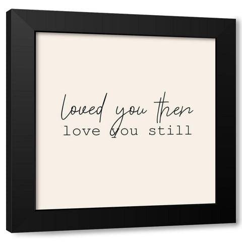 Always Love 1  Black Modern Wood Framed Art Print with Double Matting by Kimberly, Allen