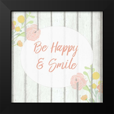 Be Happy and Smile Black Modern Wood Framed Art Print by Allen, Kimberly