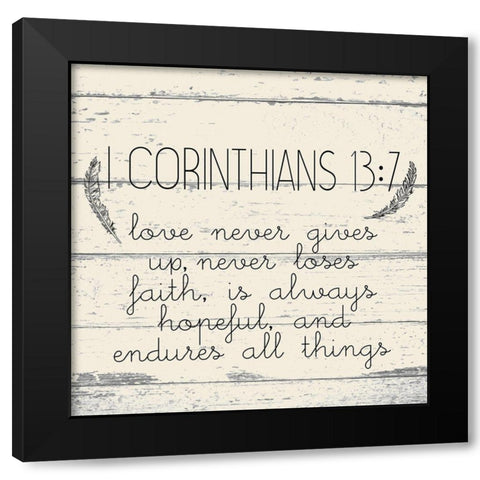 I Corinthians 13 7 Cream Wood Black Modern Wood Framed Art Print with Double Matting by Kimberly, Allen