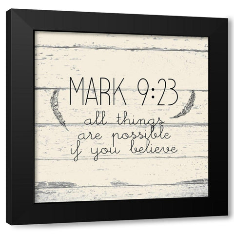 Mark 9 23 Black Modern Wood Framed Art Print by Kimberly, Allen