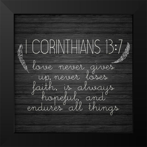 I Corinthians 13 7 Square Black Modern Wood Framed Art Print by Kimberly, Allen