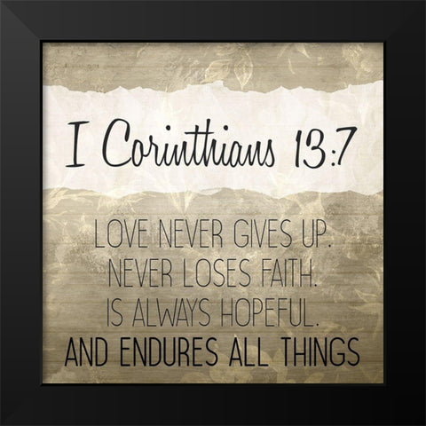I Corinthians 13 7 Cream Black Modern Wood Framed Art Print by Kimberly, Allen
