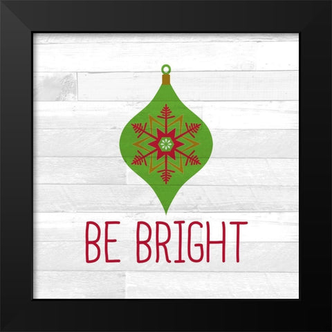 Be Bright Black Modern Wood Framed Art Print by Kimberly, Allen