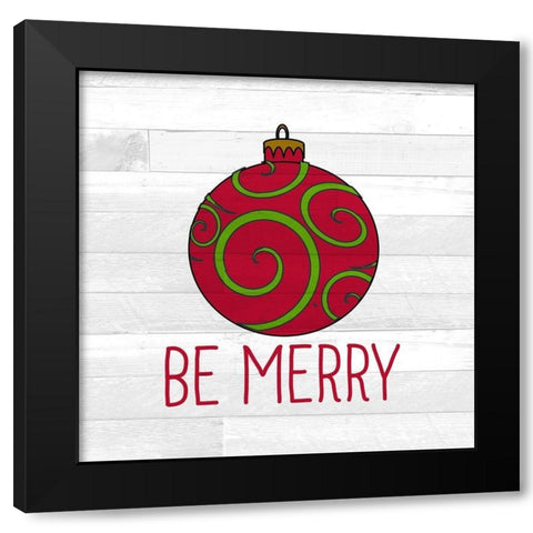 Be Merry Black Modern Wood Framed Art Print by Kimberly, Allen