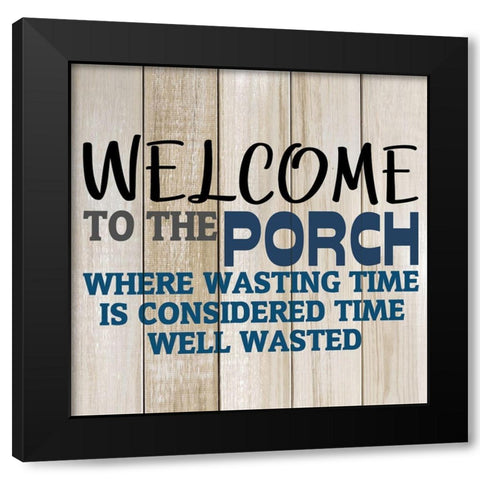 Welcome to The Porch Black Modern Wood Framed Art Print with Double Matting by Kimberly, Allen