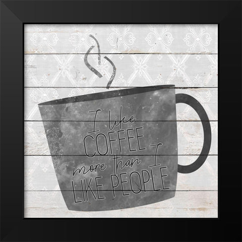 Coffee Life 3 Black Modern Wood Framed Art Print by Kimberly, Allen