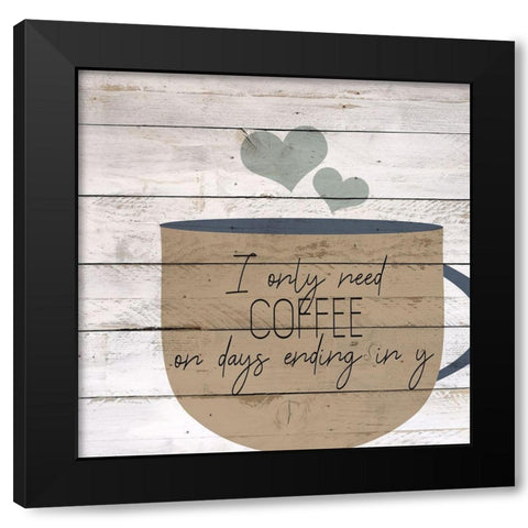 I Drink Coffee 2 Black Modern Wood Framed Art Print with Double Matting by Kimberly, Allen