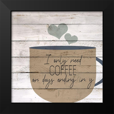 I Drink Coffee 2 Black Modern Wood Framed Art Print by Kimberly, Allen