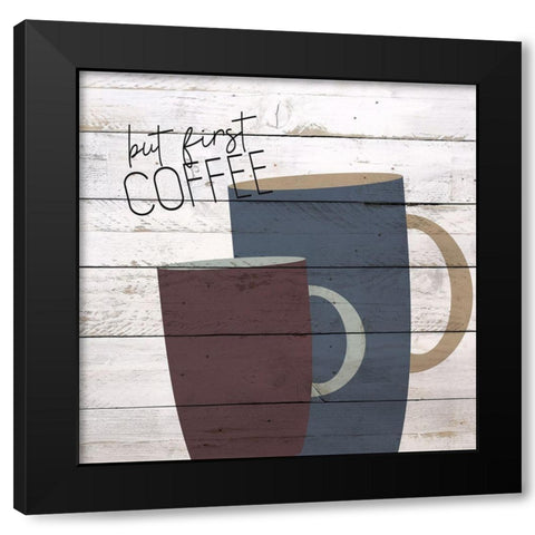 I Drink Coffee 3 Black Modern Wood Framed Art Print by Kimberly, Allen
