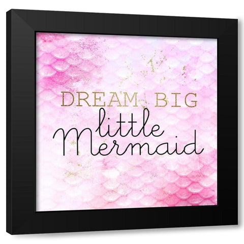 Dream Big Black Modern Wood Framed Art Print by Kimberly, Allen
