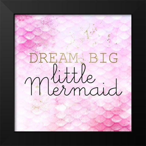 Dream Big Black Modern Wood Framed Art Print by Kimberly, Allen