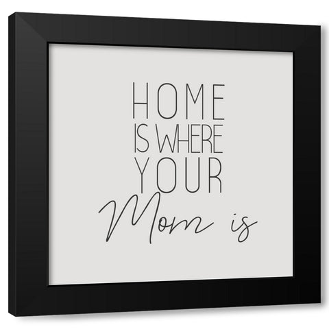 Home is Where Black Modern Wood Framed Art Print by Kimberly, Allen