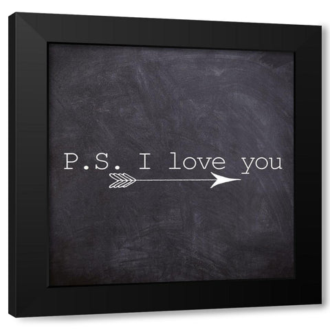 PS I Love You Black Modern Wood Framed Art Print with Double Matting by Kimberly, Allen