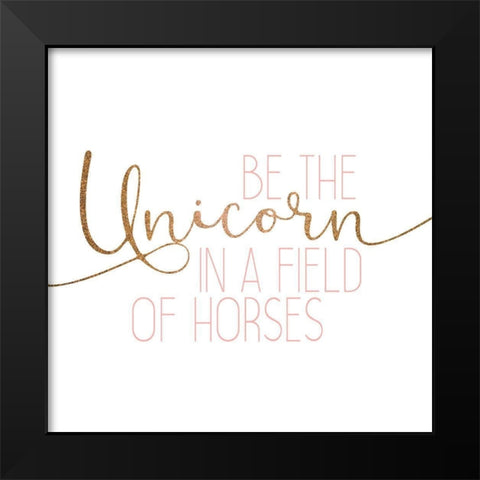 Be the Unicorn 2 Black Modern Wood Framed Art Print by Kimberly, Allen