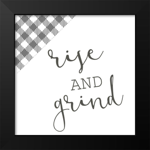 Rise and Grind 2 Black Modern Wood Framed Art Print by Kimberly, Allen