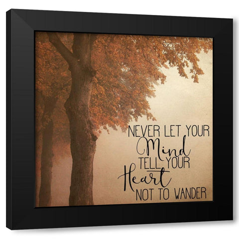Never Let your Mind Black Modern Wood Framed Art Print with Double Matting by Kimberly, Allen
