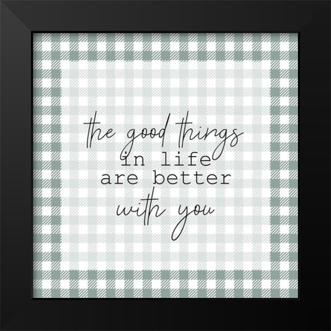 The Good Things Black Modern Wood Framed Art Print by Kimberly, Allen