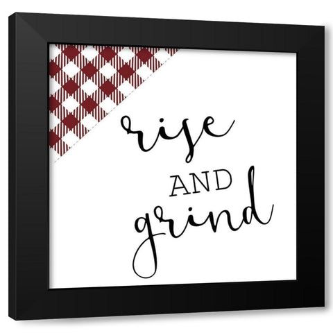 Rise and Grind 2 Black Modern Wood Framed Art Print by Kimberly, Allen