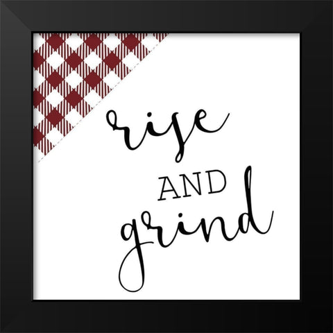 Rise and Grind 2 Black Modern Wood Framed Art Print by Kimberly, Allen
