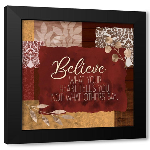 Believe What Your Heart Spice Square Black Modern Wood Framed Art Print by Kimberly, Allen