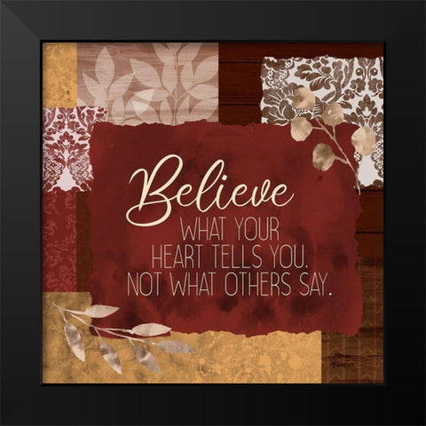 Believe What Your Heart Spice Square Black Modern Wood Framed Art Print by Kimberly, Allen