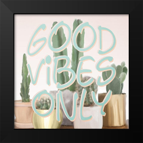 Good Vibes Only Black Modern Wood Framed Art Print by Kimberly, Allen