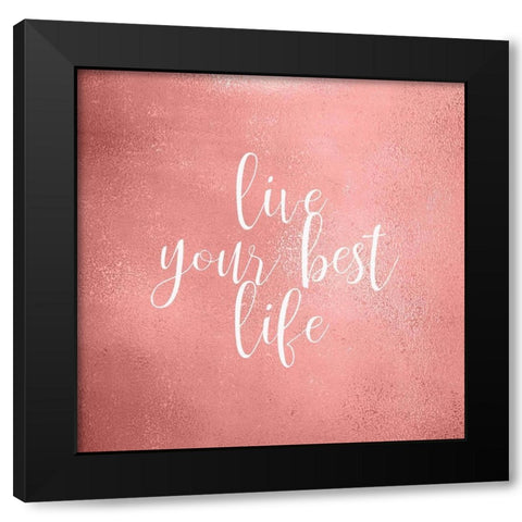 Your Best Life Black Modern Wood Framed Art Print by Kimberly, Allen