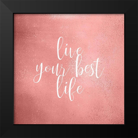 Your Best Life Black Modern Wood Framed Art Print by Kimberly, Allen