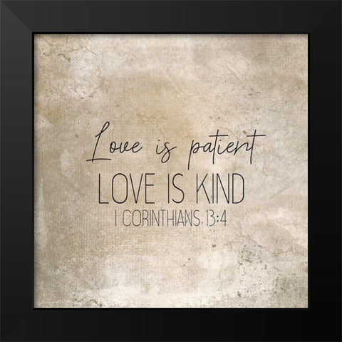 I Corinthians 13 4 Square Black Modern Wood Framed Art Print by Kimberly, Allen