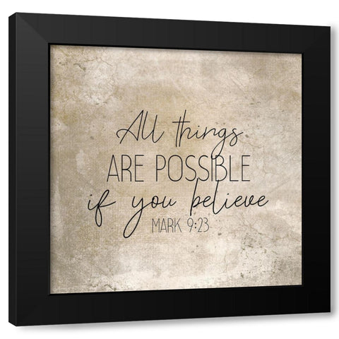 Mark 9 23 Square Black Modern Wood Framed Art Print by Kimberly, Allen