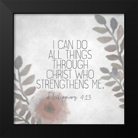 I Can Do All Things Floral Black Modern Wood Framed Art Print by Kimberly, Allen