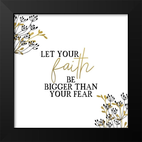 Your Faith Square Black Modern Wood Framed Art Print by Kimberly, Allen