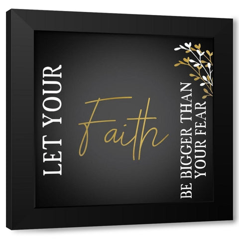 Your Faith Black Square Black Modern Wood Framed Art Print by Kimberly, Allen