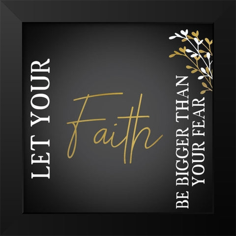 Your Faith Black Square Black Modern Wood Framed Art Print by Kimberly, Allen
