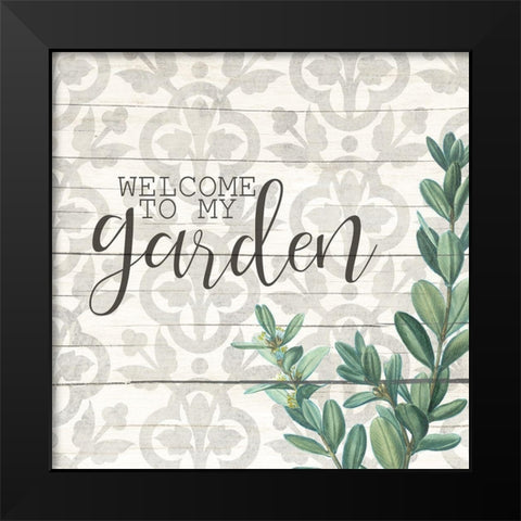 Welcome to My Garden Sprig Black Modern Wood Framed Art Print by Kimberly, Allen