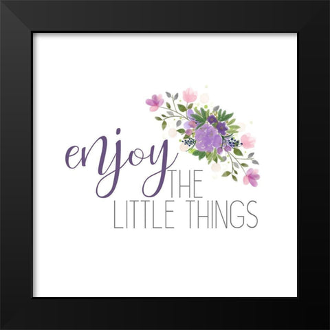 Enjoy The Little Things Black Modern Wood Framed Art Print by Kimberly, Allen