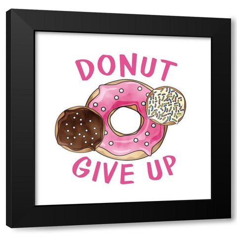 Donut Give Up Black Modern Wood Framed Art Print by Kimberly, Allen