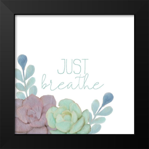 Just Breathe 1 Black Modern Wood Framed Art Print by Kimberly, Allen