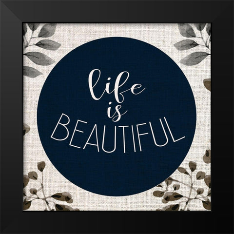 Life Is Black Modern Wood Framed Art Print by Kimberly, Allen