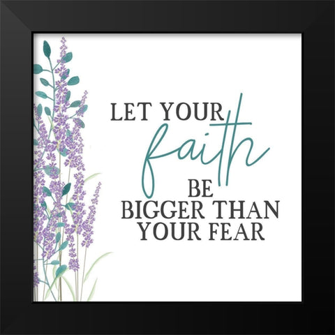 Your Faith Floral Black Modern Wood Framed Art Print by Allen, Kimberly
