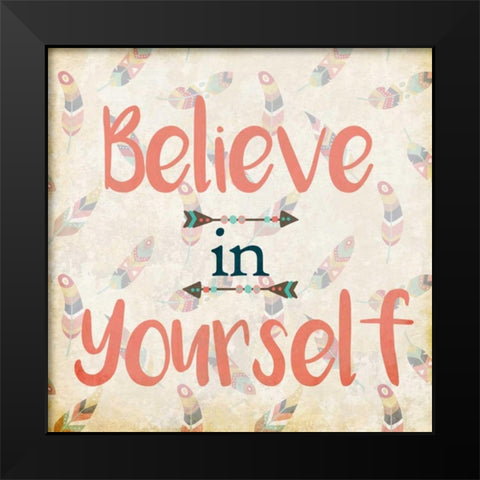 Believe in Yourself Black Modern Wood Framed Art Print by Allen, Kimberly