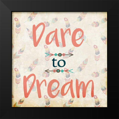 Dare to Dream Black Modern Wood Framed Art Print by Allen, Kimberly