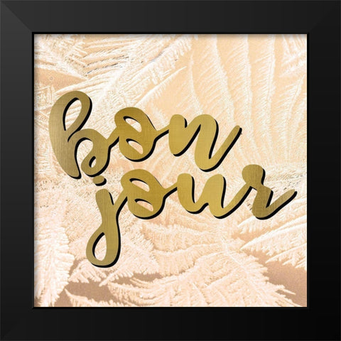Bon Jour Black Modern Wood Framed Art Print by Allen, Kimberly