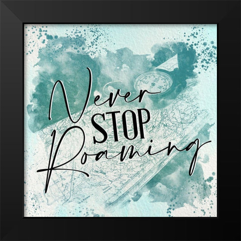 Never Stop 1 Black Modern Wood Framed Art Print by Allen, Kimberly