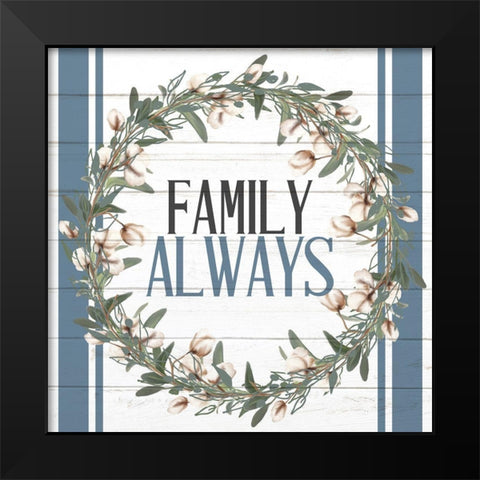 Family Always Black Modern Wood Framed Art Print by Allen, Kimberly