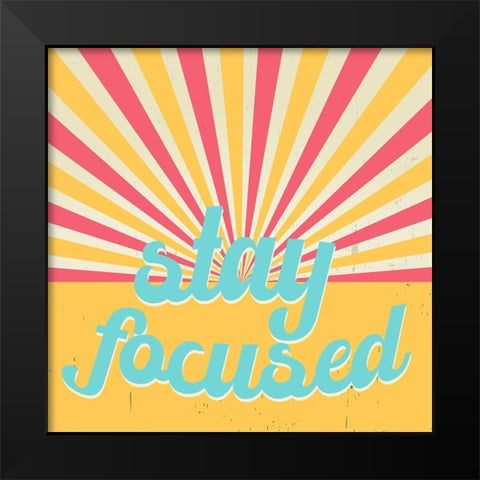 Radiant Stay Focused Black Modern Wood Framed Art Print by Allen, Kimberly