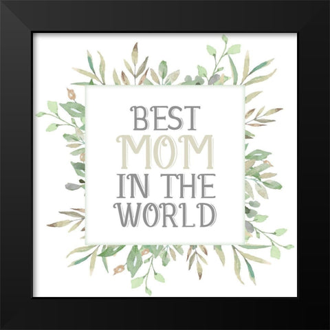 Best Mom Black Modern Wood Framed Art Print by Allen, Kimberly